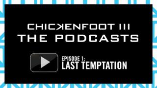 Chickenfoot III Podcast Series underway!